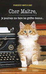 Cher Maître, je pourrais me faire les griffes dessus