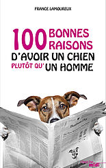 100 bonnes raisons d'avoir un chien plutôt qu'un homme